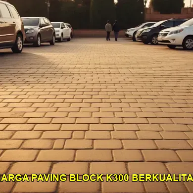 harga paving block k300 berkualitas